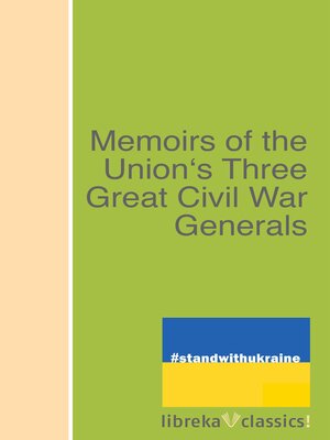 cover image of Memoirs of the Union's Three Great Civil War Generals